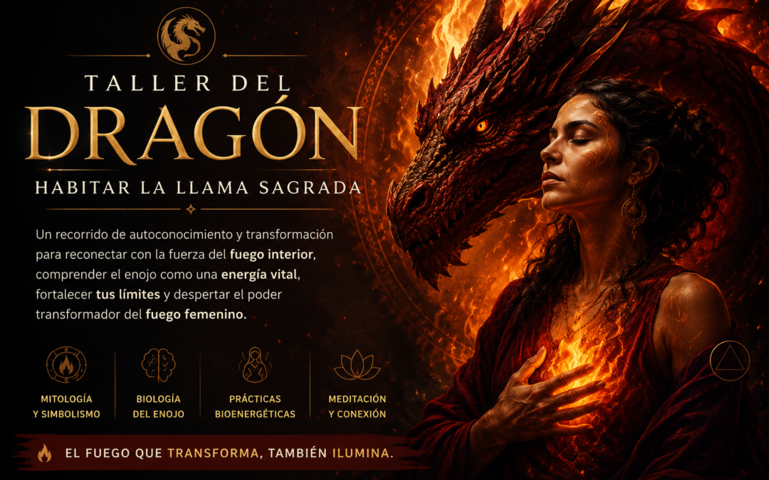 TALLER DEL DRAGÓN: HABITAR LA LLAMA SAGRADA.